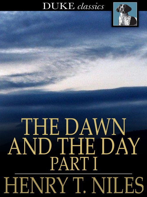 Title details for The Dawn and the Day by Henry T. Niles - Available